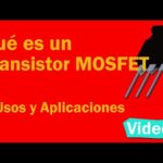 ¿Qué es y para qué sirve un transistor MOSFET?