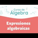 Definición de la Expresión Algebraica: Todo lo que necesitas saber